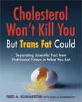 Cholesterol Won’t Kill You but Trans Fat Could